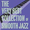 The Very Best Collection of Smooth Jazz